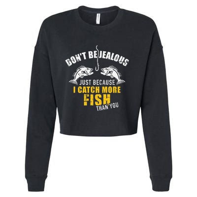 Fishing DonT Be Jealous Just Because I Catch More Fish You Cropped Pullover Crew