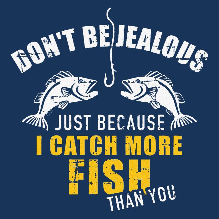 Fishing DonT Be Jealous Just Because I Catch More Fish You Drawstring Bag