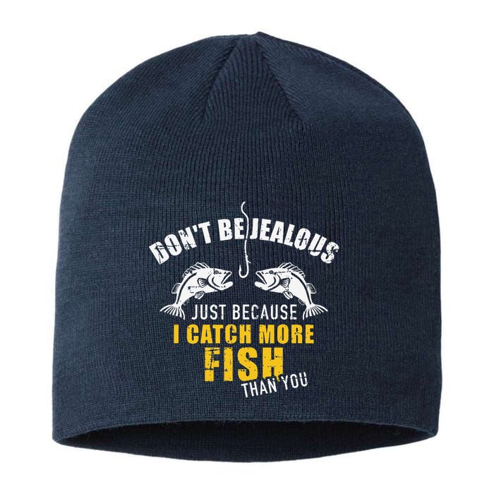 Fishing DonT Be Jealous Just Because I Catch More Fish You Sustainable Beanie