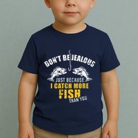Fishing DonT Be Jealous Just Because I Catch More Fish You Toddler T-Shirt