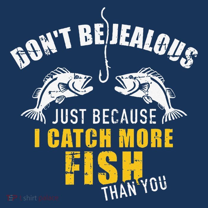 Fishing DonT Be Jealous Just Because I Catch More Fish You Women's V-Neck T-Shirt