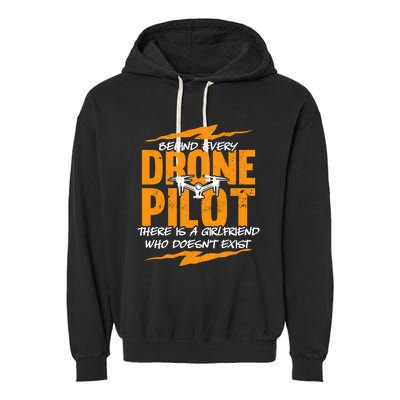 Funny Drone Behind Every Drone Pilot There Is No Friend Gift Garment-Dyed Fleece Hoodie