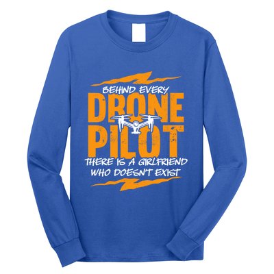 Funny Drone Behind Every Drone Pilot There Is No Friend Gift Long Sleeve Shirt