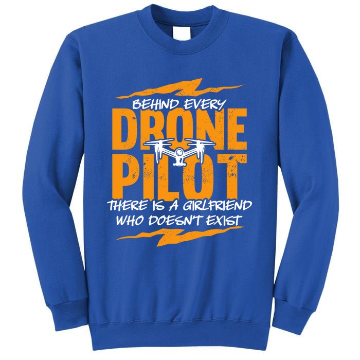 Funny Drone Behind Every Drone Pilot There Is No Friend Gift Sweatshirt