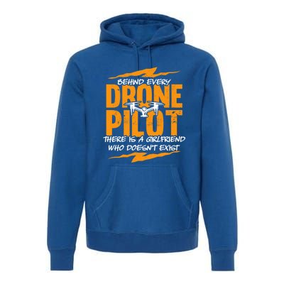 Funny Drone Behind Every Drone Pilot There Is No Friend Gift Premium Hoodie