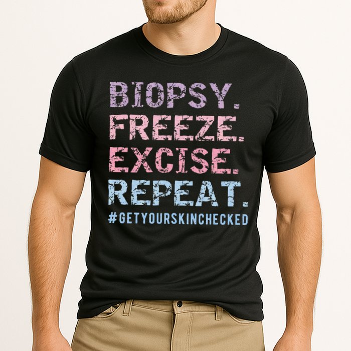 Funny Dermatologist Biopsy Freeze Excise Repeat Dermatology Cooling Performance Crew T-Shirt