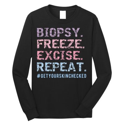 Funny Dermatologist Biopsy Freeze Excise Repeat Dermatology Long Sleeve Shirt