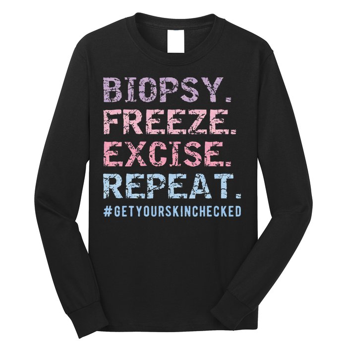 Funny Dermatologist Biopsy Freeze Excise Repeat Dermatology Long Sleeve Shirt