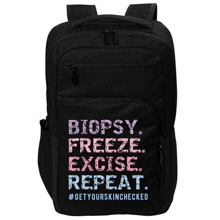 Funny Dermatologist Biopsy Freeze Excise Repeat Dermatology Impact Tech Backpack