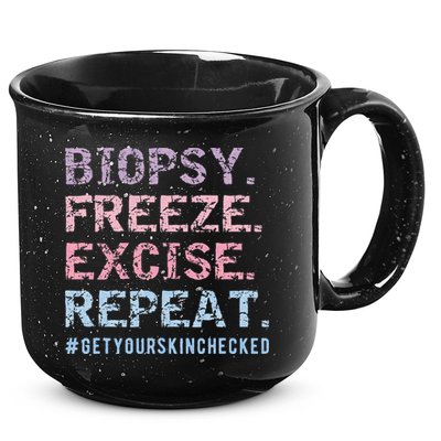 Funny Dermatologist Biopsy Freeze Excise Repeat Dermatology 15oz Campfire Ceramic Mug