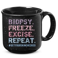 Funny Dermatologist Biopsy Freeze Excise Repeat Dermatology 15oz Campfire Ceramic Mug