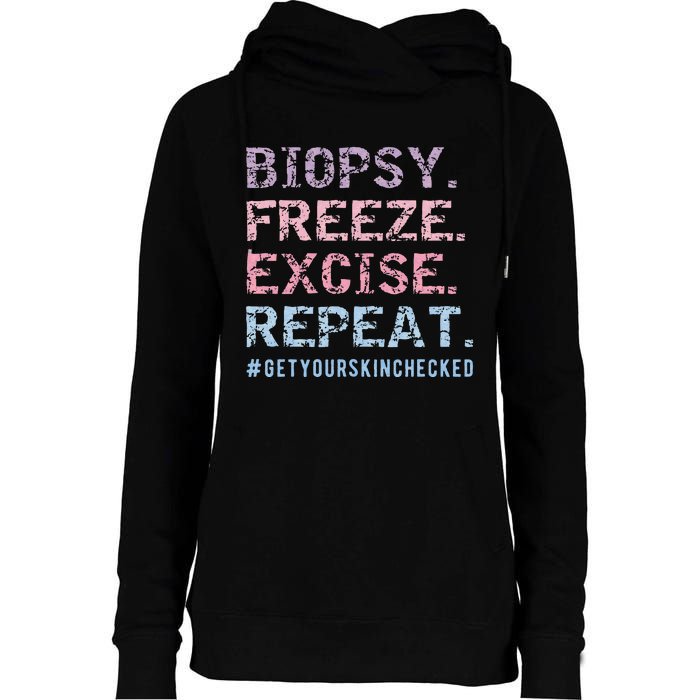 Funny Dermatologist Biopsy Freeze Excise Repeat Dermatology Womens Funnel Neck Pullover Hood