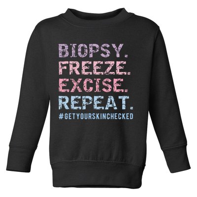 Funny Dermatologist Biopsy Freeze Excise Repeat Dermatology Toddler Sweatshirt