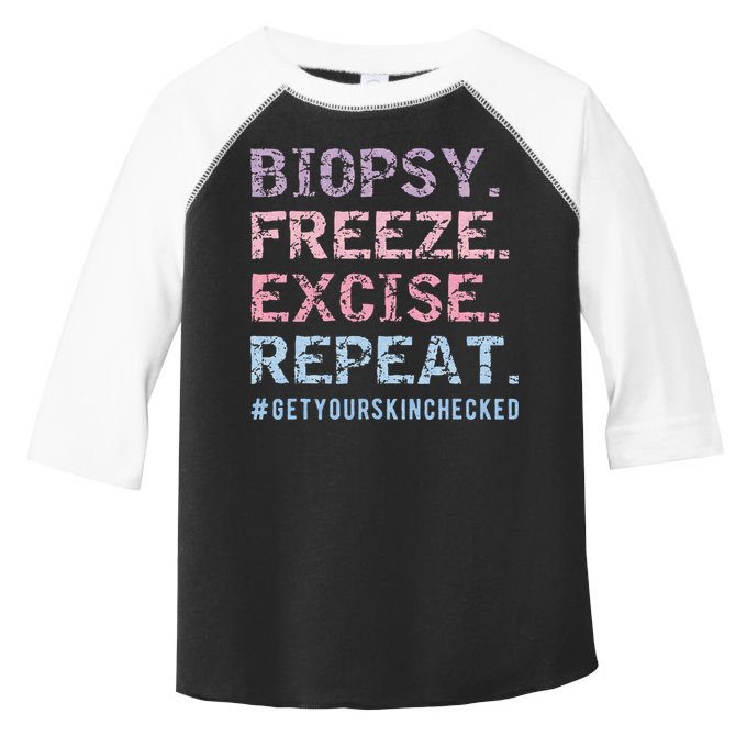 Funny Dermatologist Biopsy Freeze Excise Repeat Dermatology Toddler Fine Jersey T-Shirt