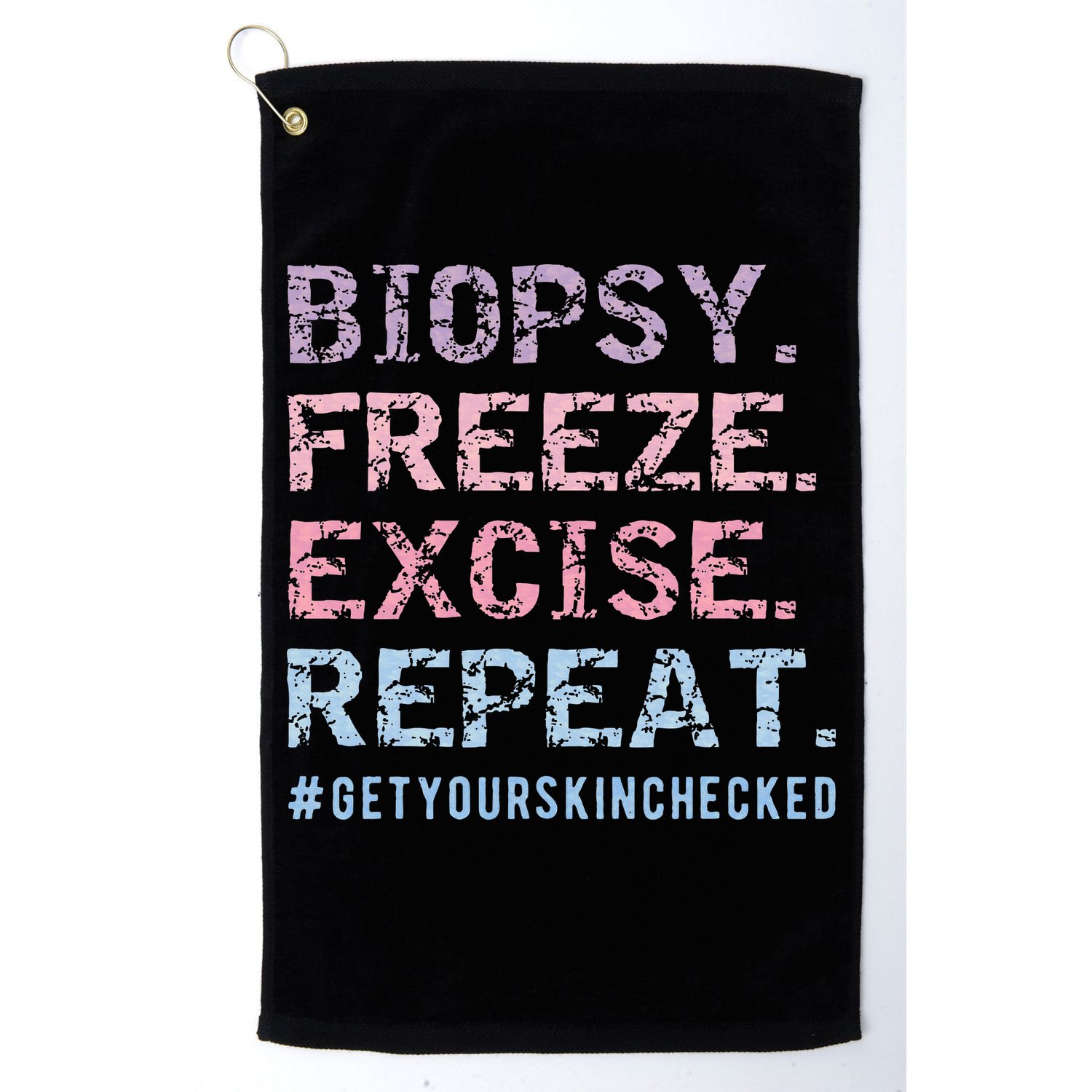 Funny Dermatologist Biopsy Freeze Excise Repeat Dermatology Golf Towel
