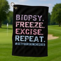 Funny Dermatologist Biopsy Freeze Excise Repeat Dermatology Golf Towel
