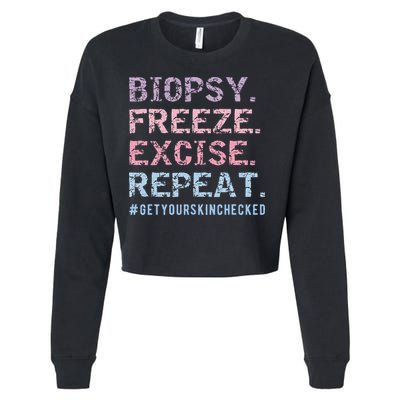 Funny Dermatologist Biopsy Freeze Excise Repeat Dermatology Cropped Pullover Crew