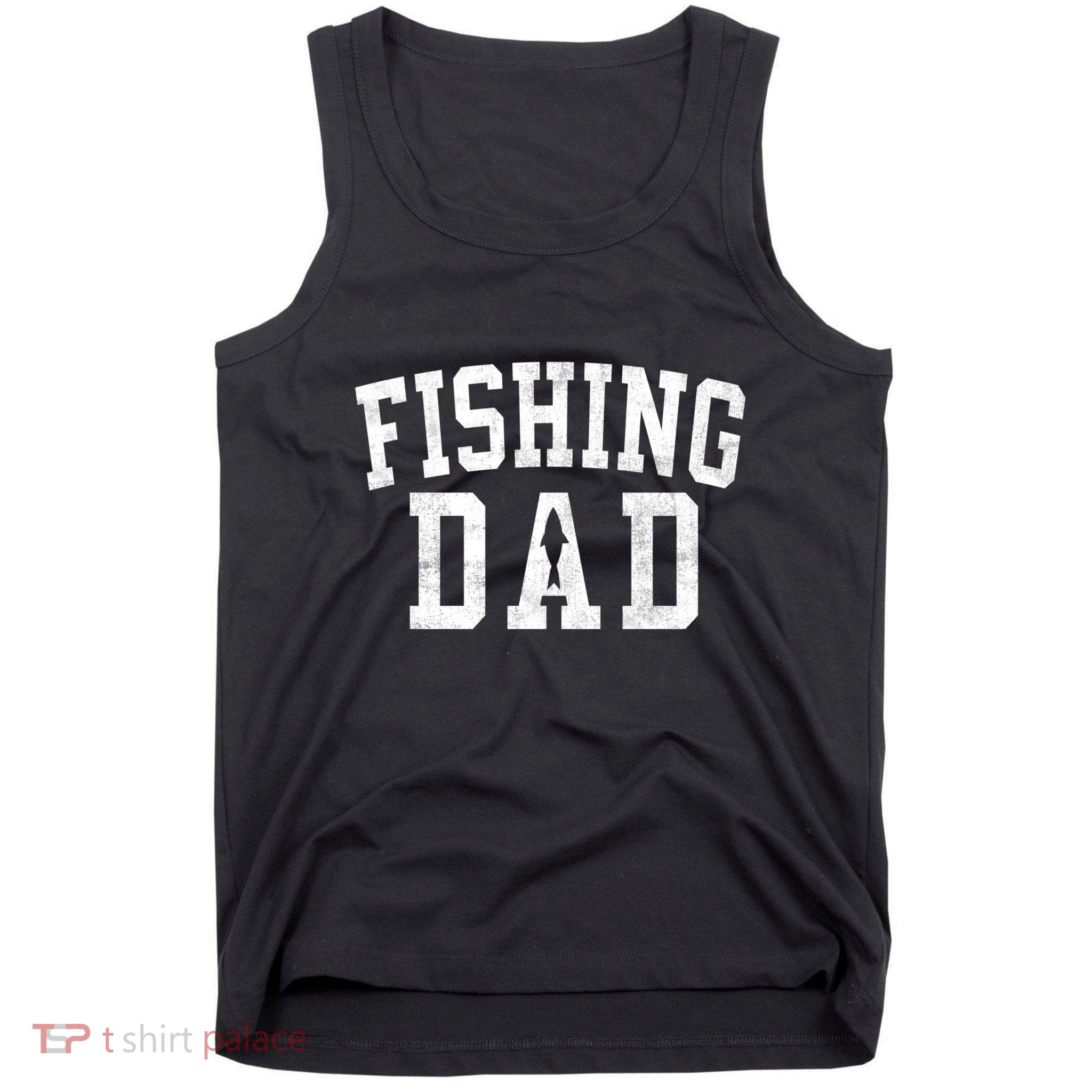 Fishing Dad Classic Bold Font FatherS Day Daddy Tank Top
