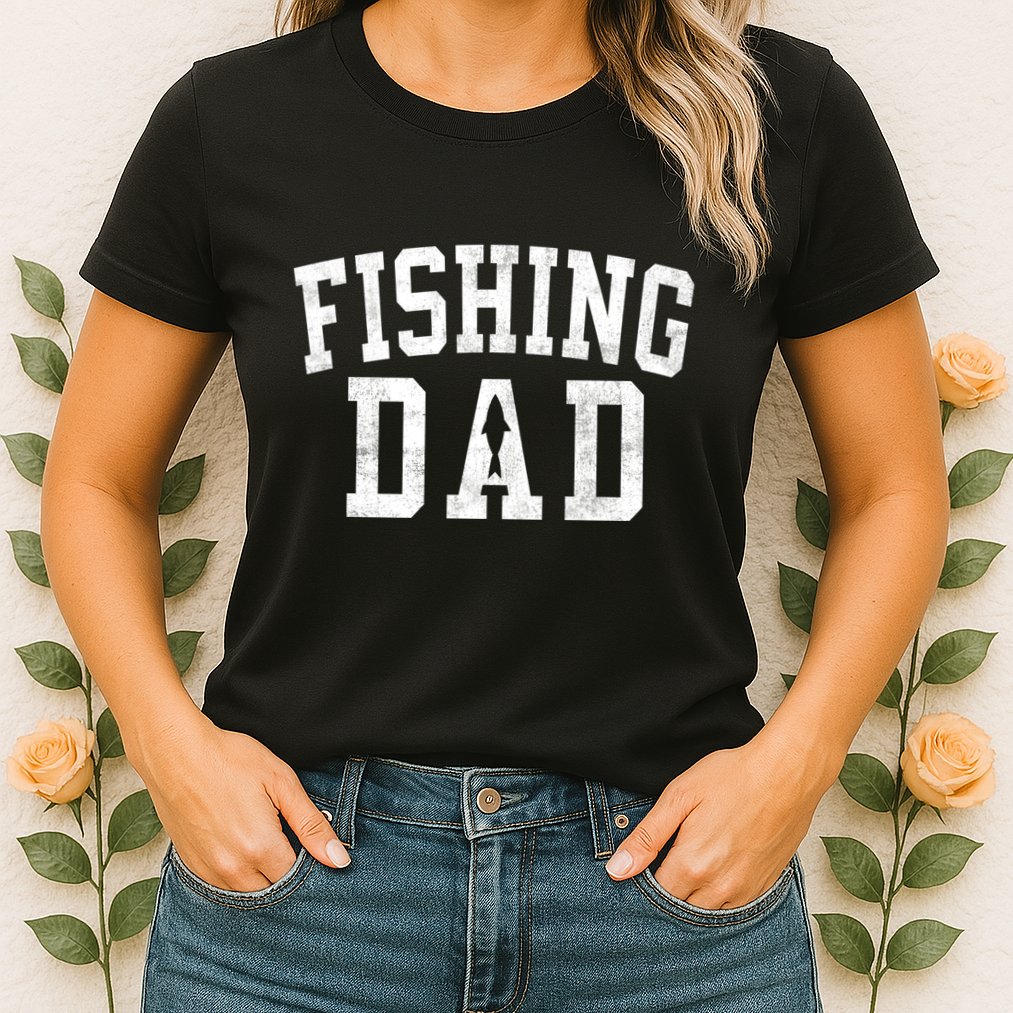 Fishing Dad Classic Bold Font FatherS Day Daddy Womens T-Shirt