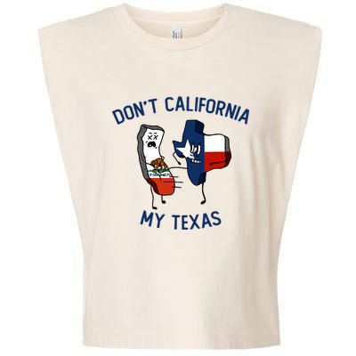 Funny Don't California My Texas Garment-Dyed Women's Muscle Tee