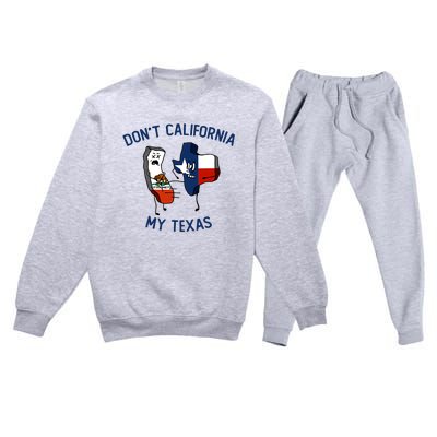 Funny Don't California My Texas Premium Crewneck Sweatsuit Set