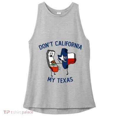 Funny Don't California My Texas Ladies PosiCharge Tri-Blend Wicking Tank