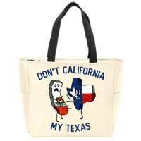 Funny Don't California My Texas Zip Tote Bag