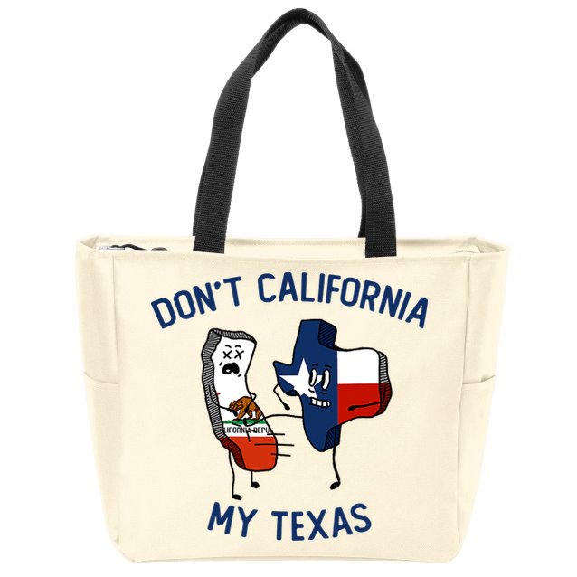 Funny Don't California My Texas Zip Tote Bag