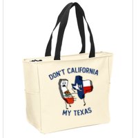 Funny Don't California My Texas Zip Tote Bag