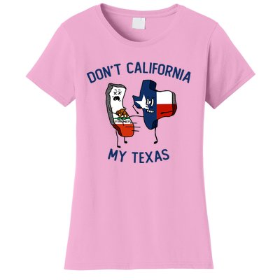 Funny Don't California My Texas Women's T-Shirt