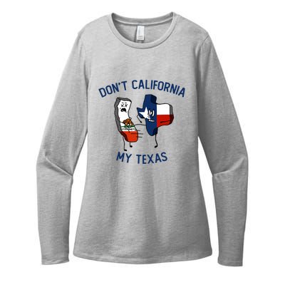 Funny Don't California My Texas Womens CVC Long Sleeve Shirt