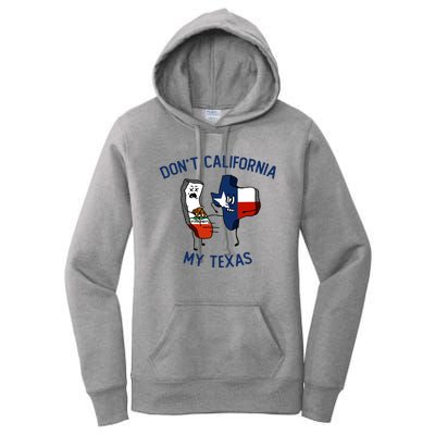 Funny Don't California My Texas Women's Pullover Hoodie