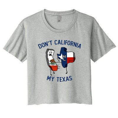 Funny Don't California My Texas Women's Crop Top Tee