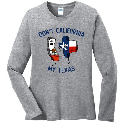 Funny Don't California My Texas Ladies Long Sleeve Shirt