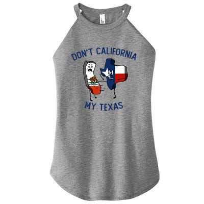 Funny Don't California My Texas Women's Perfect Tri Rocker Tank