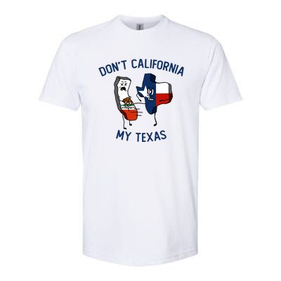 Funny Don't California My Texas Softstyle CVC T-Shirt