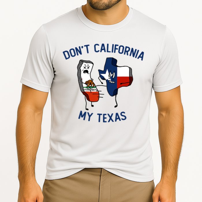 Funny Don't California My Texas Cooling Performance Crew T-Shirt