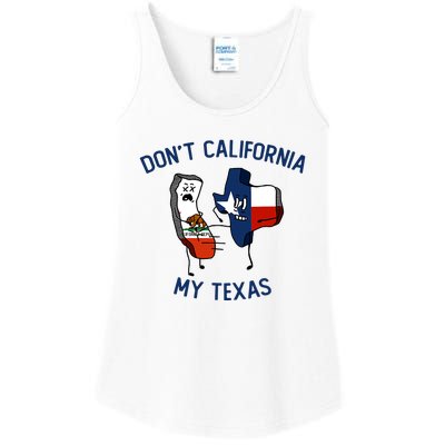 Funny Don't California My Texas Ladies Essential Tank