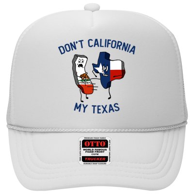 Funny Don't California My Texas Trucker Hat