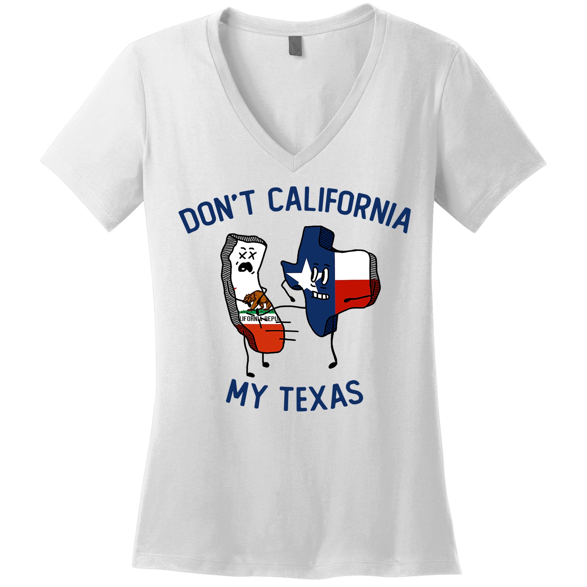 Funny Don't California My Texas Women's V-Neck T-Shirt