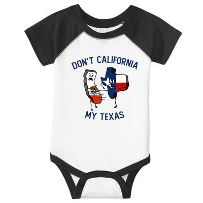 Funny Don't California My Texas Infant Baby Jersey Bodysuit