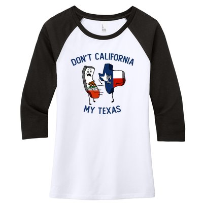 Funny Don't California My Texas Women's Tri-Blend 3/4-Sleeve Raglan Shirt