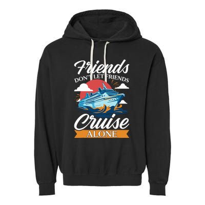 Friends DonT Cruise Alone Funny Cruising Ship Matching Cute Garment-Dyed Fleece Hoodie