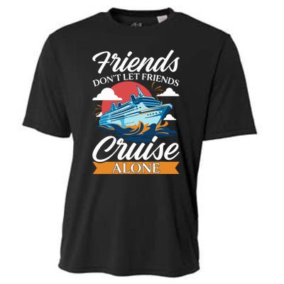 Friends DonT Cruise Alone Funny Cruising Ship Matching Cute Cooling Performance Crew T-Shirt