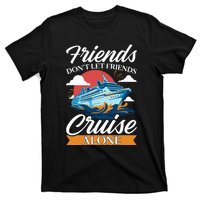 Friends DonT Cruise Alone Funny Cruising Ship Matching Cute T-Shirt