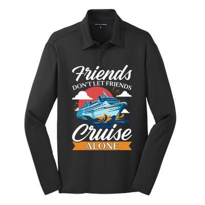 Friends DonT Cruise Alone Funny Cruising Ship Matching Cute Silk Touch Performance Long Sleeve Polo