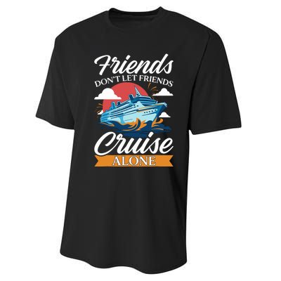 Friends DonT Cruise Alone Funny Cruising Ship Matching Cute Performance Sprint T-Shirt