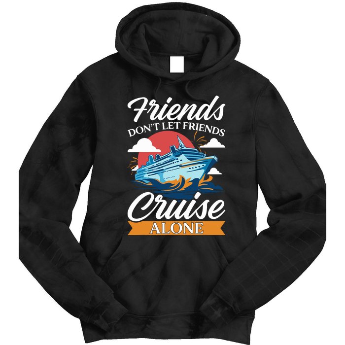 Friends DonT Cruise Alone Funny Cruising Ship Matching Cute Tie Dye Hoodie