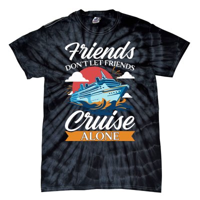 Friends DonT Cruise Alone Funny Cruising Ship Matching Cute Tie-Dye T-Shirt