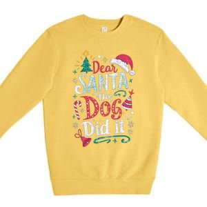 Funny Dog Christmas Gift Dear Santa My Dog Did It Pajama Great Gift Premium Crewneck Sweatshirt